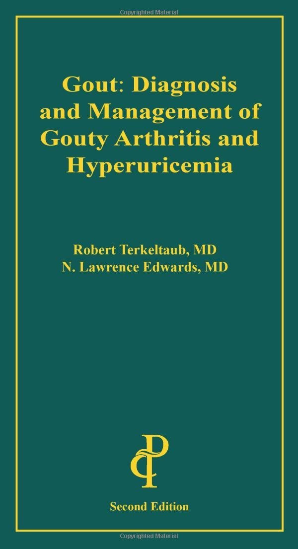 Gout: Diagnosis and Management of Gouty Arthritis and Hyperuricemia      Paperback – July 21, 2011